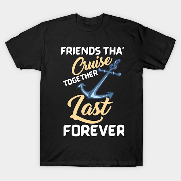 Funny Cruise Trip Forever Cruising T-Shirt by dilger